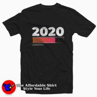 2020 Year Loading Tee Shirt