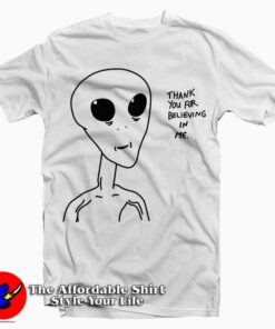 Alien Thank You For Believing Tee Shirt