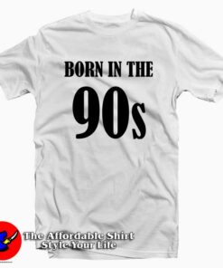 Born In The 90s Vintage Tee Shirt