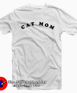 Cat mom Tee Shirt