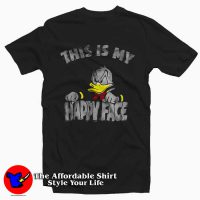 Donald Duck Angry Grumpy This Is My Happy Face Tee Shirt