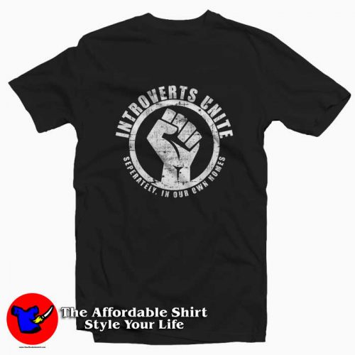 Introverts Unite Seperately Funny Tee Shirt 500x500 Introverts Unite Seperately Funny Tee Shirt