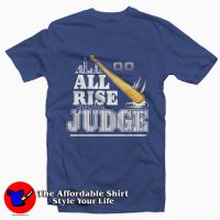New York Baseball Fans All Rise for The Judge Tee Shirt