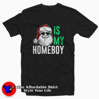 Santa Is My Homeboy Tee Shirt