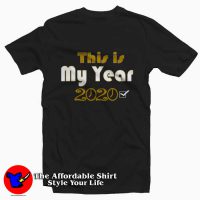 Happy New Year This is my Year Tee Shirt