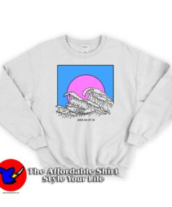 And So It Is Unisex Sweatshirt