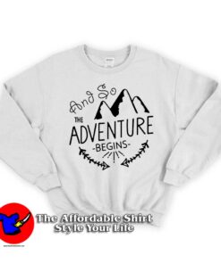 And so the Adventure Begins Unisex Sweatshirt