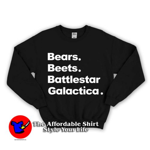 Bears Beets Battlestar Galactica 500x500 Bears Beets Battlestar Galactica Unisex Sweatshirt