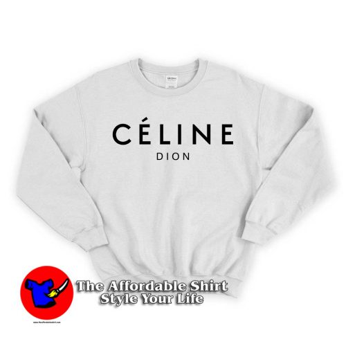 Celine Dion Parody 500x500 Celine Dion Parody Unisex Sweatshirt