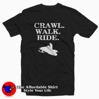 Crawl Walk Ride Snowmobile Tee Shirt