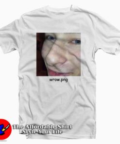 Dank Memes And Wrow Tee Shirt