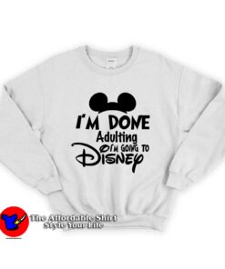 Disney Done Adulting Unisex Sweatshirt