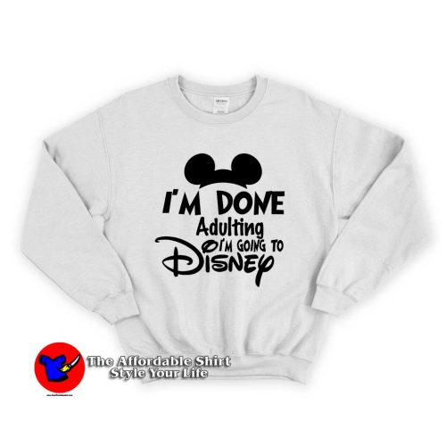 Disney Done Adulting 500x500 Disney Done Adulting Unisex Sweatshirt
