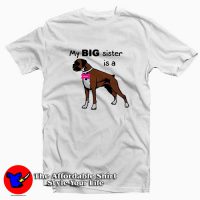 Dog Onesie My Big sister is a Boxer Tee Shirt