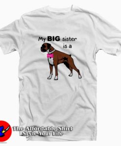 Dog Onesie My Big sister is a Boxer Tee Shirt