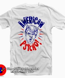 Donald Trump American Psycho Tee Shirt