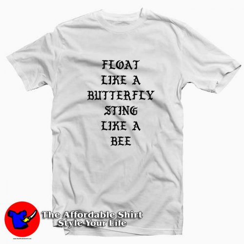 Float Like a Butterfly Sting Like a Bee 500x500 Float Like a Butterfly Sting Like a Bee Tee Shirt