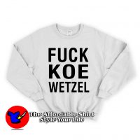 Fuck Koe Wetzel Unisex Sweatshirt