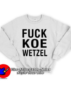 Fuck Koe Wetzel Unisex Sweatshirt