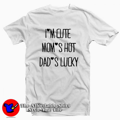 Funny Quote Im Cute Mom Shot 500x500 Funny Quote I'm Cute Mom Shot Tee Shirt