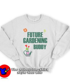 Future Gardening Buddy Unisex Sweatshirt