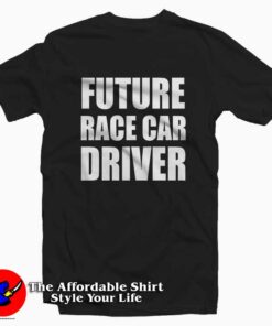 Future Race Car Driver Tee Shirt