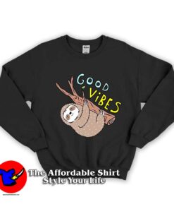 Good Vibes Sloth Unisex Sweatshirt