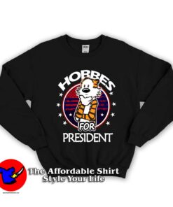 Hobbes For Presiden Unisex Sweatshirt
