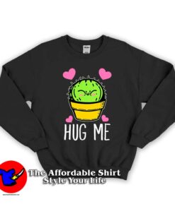 Hug Me Cactus Unisex Sweatshirt