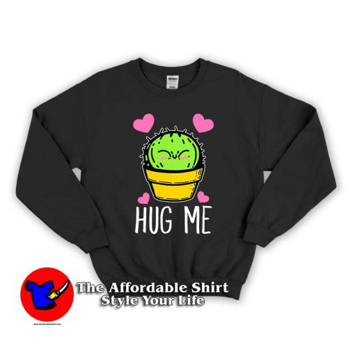 Hug Me Cactus Unisex Sweatshirt 500x500 Hug Me Cactus Unisex Sweatshirt