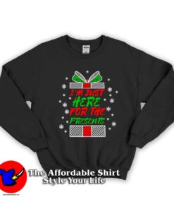 I'm Just Here For The Presents Unisex Sweatshirt