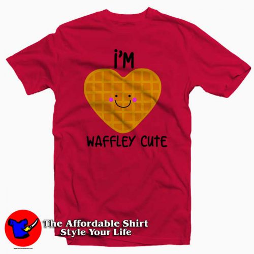 Im Waffley Cute 500x500 I'm Waffley Cute Tee Shirt