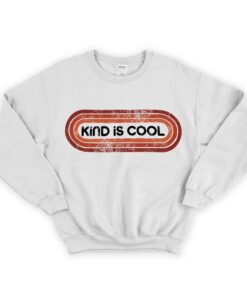 Kind Is Cool Retro Unisex Sweatshirt