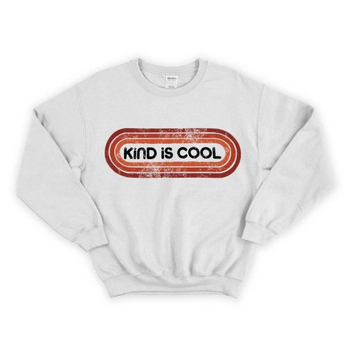 Kind Is Cool Retro 1 500x500 Kind Is Cool Retro Unisex Sweatshirt
