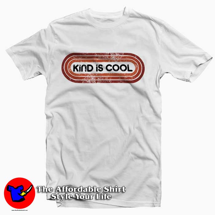 Kind Is Cool Retro 510x510 image Kind Is Cool Retro 510x510 Kind Is Cool Retro Tee Shirts