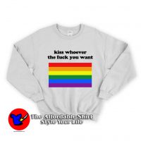Kiss Whoever The Fuck You Want Unisex Sweatshirt