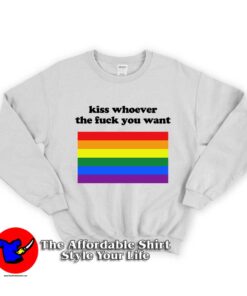 Kiss Whoever The Fuck You Want Unisex Sweatshirt