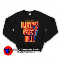 Let's Get Ill Unisex Sweatshirt