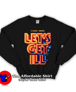 Let's Get Ill Unisex Sweatshirt