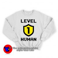 Level 1 Human Unisex Sweatshirt