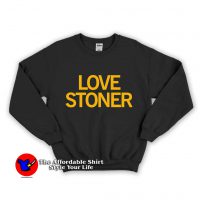 Lovestoned Love Stoner Unisex Sweatshirt