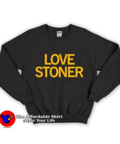 Lovestoned Love Stoner Unisex Sweatshirt