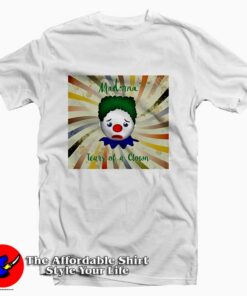 Madonna Sad Tears of a Clown Tee Shirts