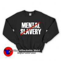 Mental Slavery Unisex Sweatshirt