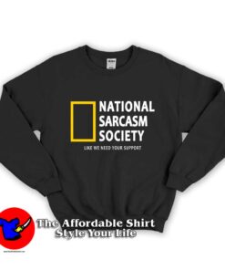 National Sarcasm Society Unisex Sweatshirt