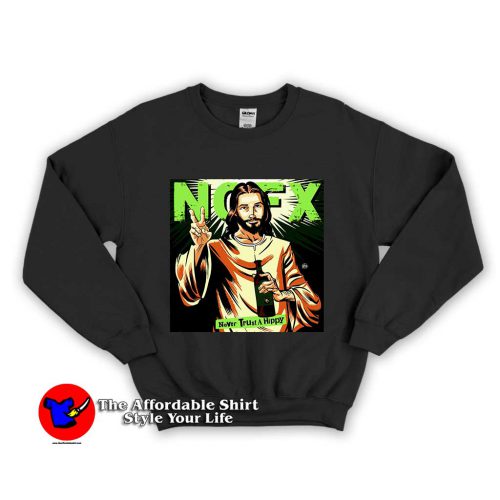 Nofx Never Trust A Hippy 500x500 Nofx Never Trust A Hippy Unisex Sweatshirt