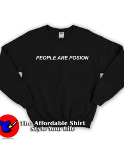 People Are Poison Rose Letter Unisex Sweatshirt