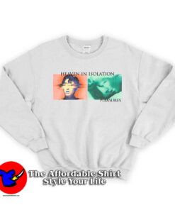 Pleasures Heaven In Isolation Unisex Sweatshirt