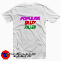 Popular Slut Club Tee Shirt