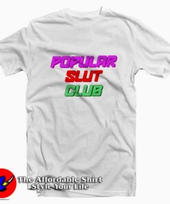Popular Slut Club Tee Shirt